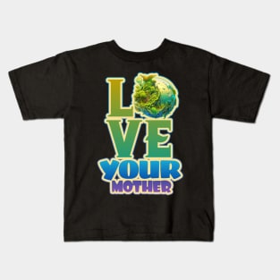 Love Your Mother - Earth Day 2023 Kids T-Shirt